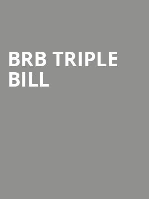 BRB TRIPLE BILL at Royal Opera House
